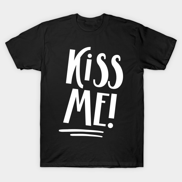 Kiss Me! (white) T-Shirt by NJORDUR